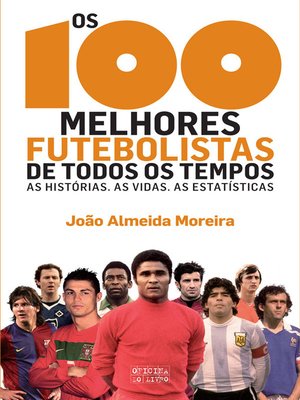 cover image of Os 100 Melhores Futebolistas de Todos os Tempos